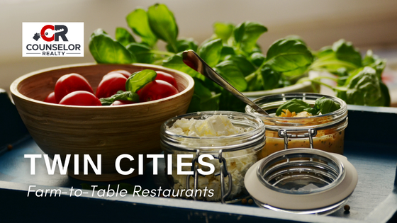 Farm-to-Table Restaurants - Twin Cities, MN | Counselor Realty